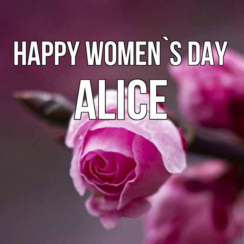 Greetings card с именем, Alice happy women`s day весна Greetings with text for free download 